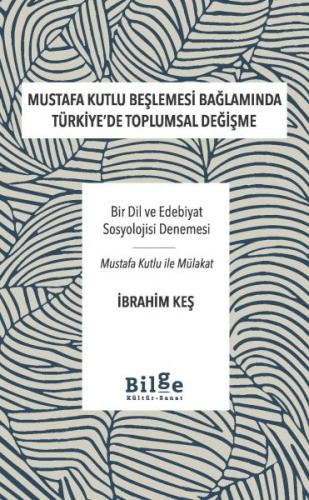 Mustafa Kutlu Beşlemesi Bağlamında Türkiye’De Toplumsal Değişme İbrahi