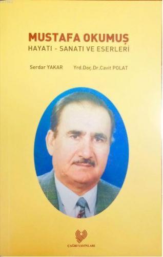 Mustafa Okumuş Hayatı - Sanatı ve Eserleri Serdar Yakar