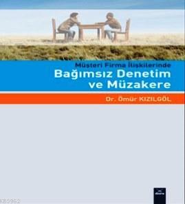 Müşteri Firma İlişkilerinde Bağımsız Denetim ve Müzakere