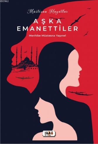 Müstesna Hayatlar; Aşka Emanettiler