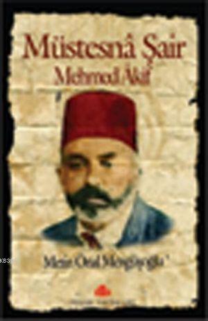 Müstesna Şair Mehmet Akif Metin Önal Mengüşoğlu