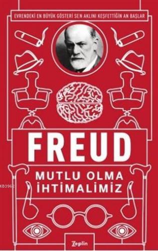 Mutlu Olma İhtimalimiz Sigmund Freud