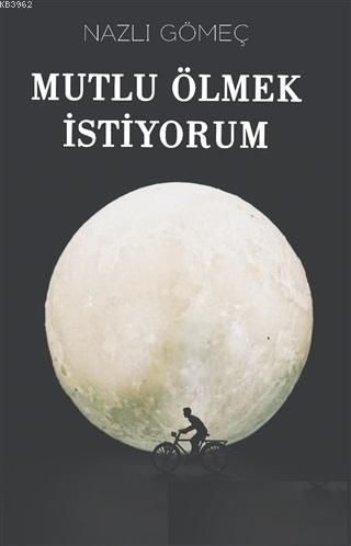 Mutlu Ölmek İstiyorum