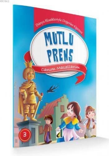 Mutlu Prens; Canım Masallarım Dünya Klasikleriyle Değerler Eğitimi