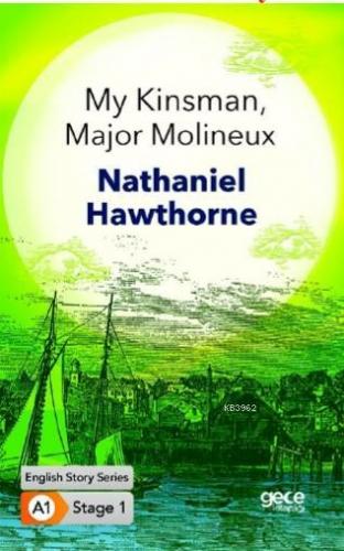 My Kinsman, Major Molineux Nathaniel Hawthorne