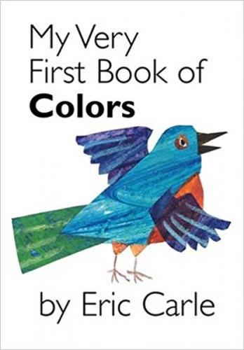 My Very First Book of Colors Eric Carle