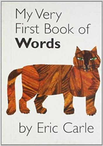 My Very First Book of Words Eric Carle