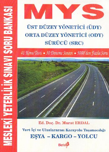 MYS Mesleki Yeterlilik Sınavı Soru Bankası Üst Düzey Yönetici (ÜDY) Orta Düzey Yönetici (ODY) Sürücü