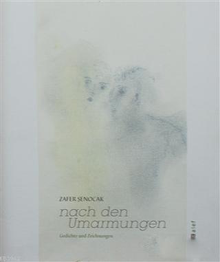 Nach Den Ummarmungen; Gedichte und Zeichnungen