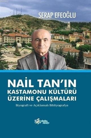 Nail Tan'ın Kastamonu Kültürü Üzerine Çalışmaları