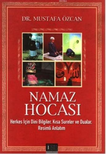 Namaz Hocası; Herkes İçin Dini Bilgiler, Kısa Sureler ve Dualar, Resimli Anlatım