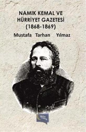 Namık Kemal Ve Hürriyet Gazetesi (1868 - 1869) Mustafa Tarhan Yılmaz