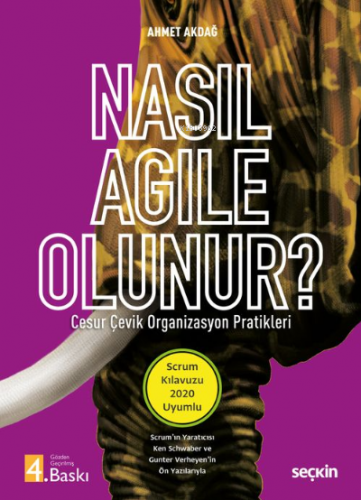 Nasıl Agıle Olunur?;Cesur Çevik Organizasyon Pratikleri