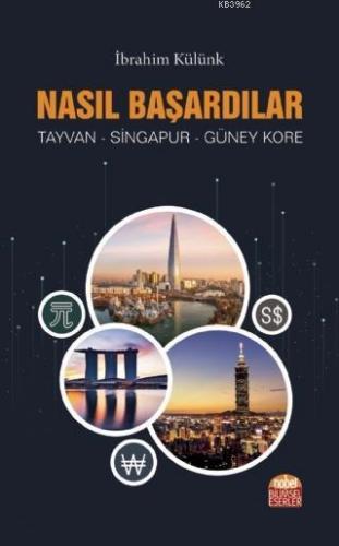 Nasıl Başardılar? Tayvan - Singapur - Güney Kore