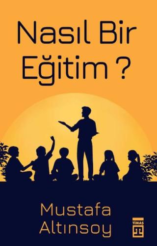 Nasıl Bir Eğitim? Mustafa Altınsoy