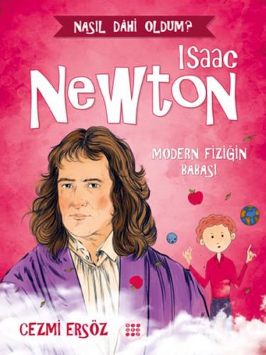 Nasıl Dahi Oldum? - Isaac Newton - Modern Fiziğin Babası