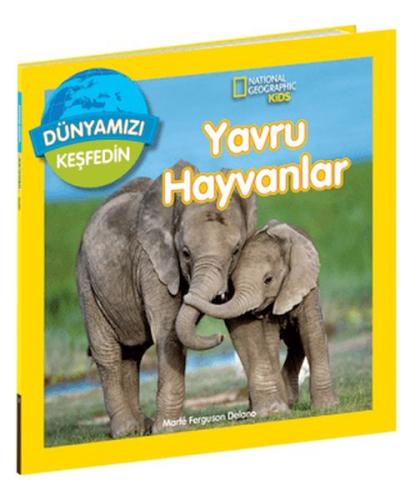 National Geographic Kids Dünyamızı Keşfedin  Yavru Hayvanlar