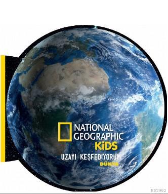National Geographic Kids- Uzayı Keşfediyorum Dünya Derya Dinç