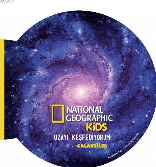 National Geographic Kids- Uzayı Keşfediyorum Galaksi Derya Dinç