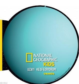 National Geographic Kids- Uzayı Keşfediyorum Uranüs Derya Dinç