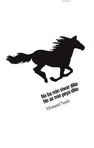 Ne Ba Min Siwar Dike, Ne Ax Min Peya Dike Mueyed Teyib