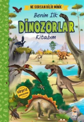 Ne Sorsan Bilir Minik - Benim Ilk Dinozorlar Kitabım ( Ciltli ) Ceren 