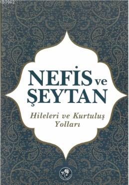 Nefis ve Şeytan Hileleri ve Kurtuluş Yolları