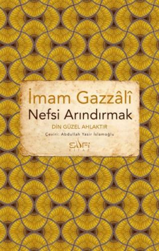 Nefsi Arındırmak - Din Güzel Ahlaktır İmam Gazali