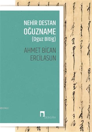 Nehir Destan Oğuzname (Oguz Bitig) Ahmet Bican Ercilasun