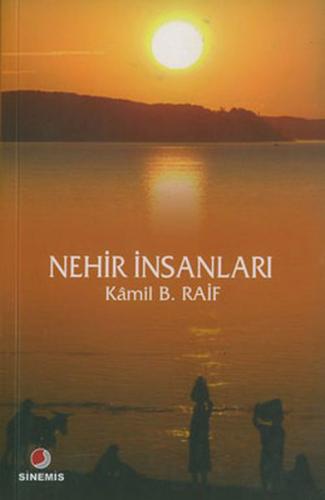 Nehir İnsanları Kamil B. Raif