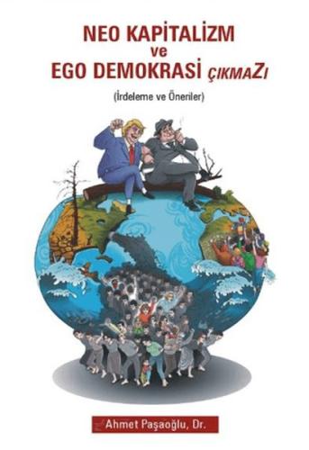 Neo Kapitalizm ve Ego Demokrasi Çıkmazı Ahmet Paşaoğlu