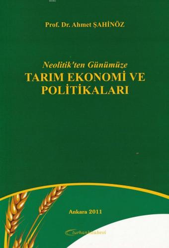 Neolitik'ten Günümüze Tarım Ekonomi ve Politikaları Ahmet Şahinöz