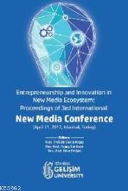 New Media Conference; Entrepreneurship and Innovation in New Media Ecosystem: Proceedings of 3rd International