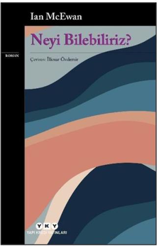 Neyi Bilebiliriz? Ian McEwan
