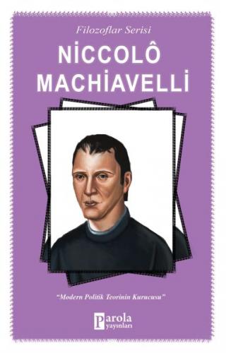 Niccolo Machiavelli - Modern Politik Teorinin Kurucusu Turan Tektaş