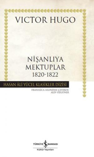 Nişanlıya Mektuplar 1820-1822 - Hasan Ali Yücel Klasikleri (Ciltli)
