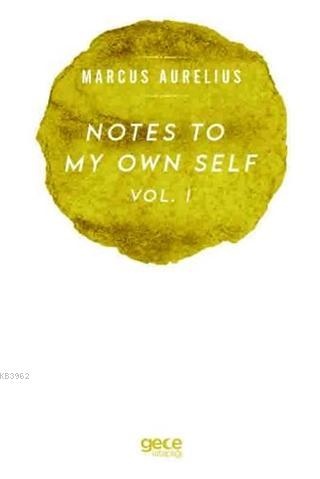 Notes To My Own Self Vol.1 Marcus Aurelius