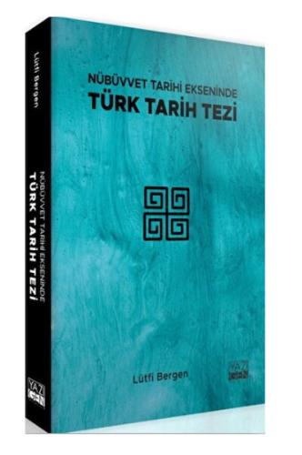 Nübüvvet Tarihi Ekseninde Türk Tarih Tezi Lütfi Bergen
