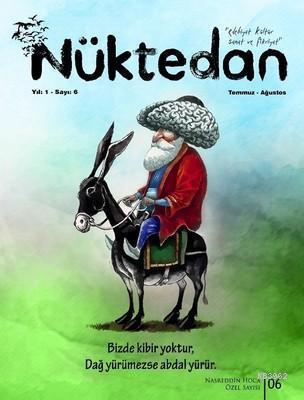 Nüktedan Dergisi Yıl: 1 Sayı: 6 Temmuz - Ağustos 2018