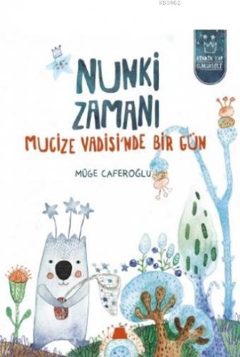 Nunki Zamanı – Mucize Vadisi'nde Bir Gün