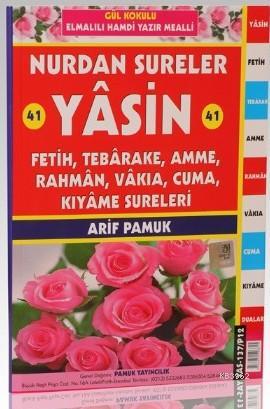 Nurdan Sureler Yâsin (Yas-137, Şamua, Gül Kokulu); Fetih, Tebârake, Amme, Rahmân, Vâkıa, Cuma, Kıyâme Sureleri
