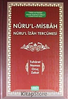 Nuru'l-Misbah Nuru'l İzah Tercümesi Taharet - Namaz - Oruç - Zekat Ahm