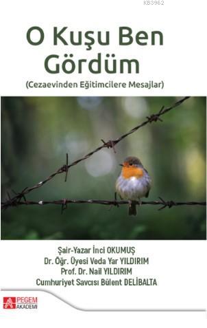 O Kuşu Ben Gördüm; Cezaevinden Eğitimcilere Mesajlar