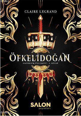 Öfkelidoğan; Empirium Üçlemesi 1. Kitap