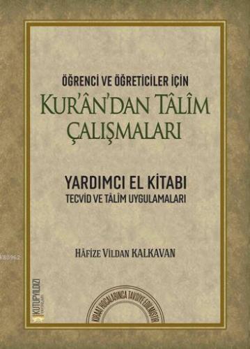 Öğrenci ve Öğreticiler İçin Kur'an'dan Talim Çalışmaları; Yardımcı El Kitabı