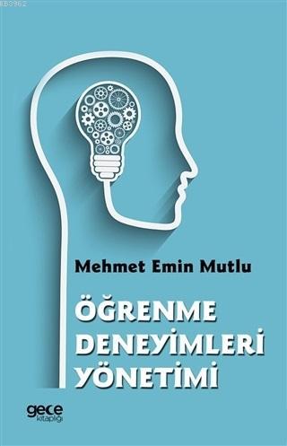Öğrenme Deneyimleri Yönetimi Mehmet Emin Mutlu