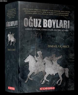 Oğuz Boyları; Aşiret, Oymak, Cemaatler (Seçere Kitabı)