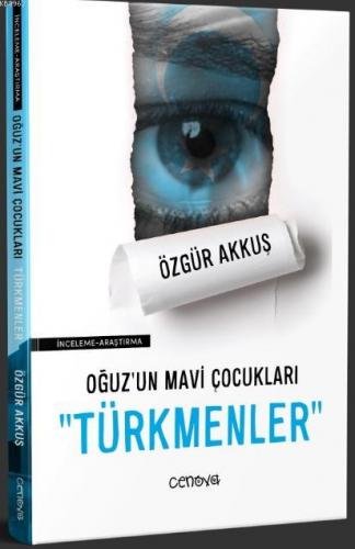 Oğuz'un Mavi Çocukları "Türkmenler" Özgür Akkuş