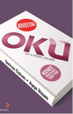 Oku; NLP ve Kişisel Gelişim Kendi Hikayenizi Okuyun