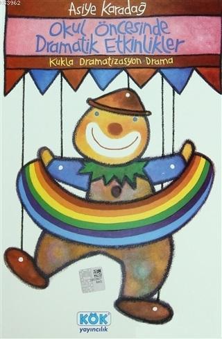 Okul Öncesinde Dramatik Etkinlikler Kukla-Dramatizasyon-Drama Asiye Pe